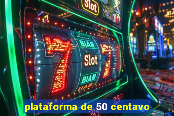 plataforma de 50 centavo